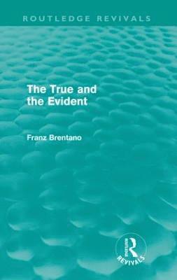 The True and the Evident (Routledge Revivals) 1