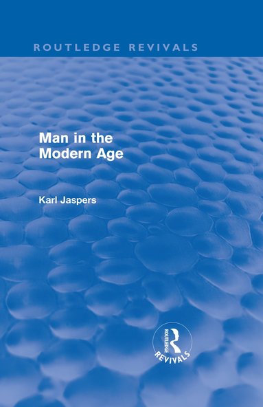 bokomslag Man in the Modern Age (Routledge Revivals)