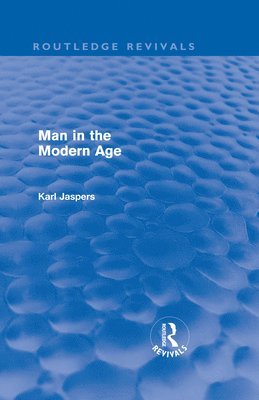 Man in the Modern Age (Routledge Revivals) 1