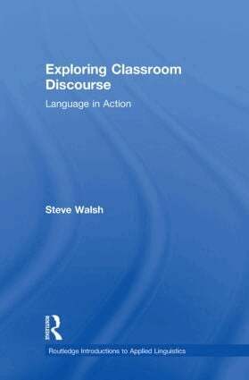 Steve Walsh - Exploring Classroom Discourse, Inbunden
