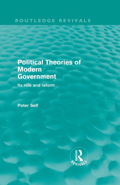 bokomslag Political Theories of Modern Government (Routledge Revivals)