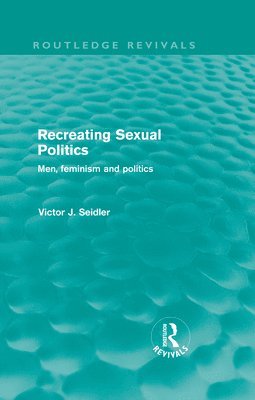 Recreating Sexual Politics (Routledge Revivals)