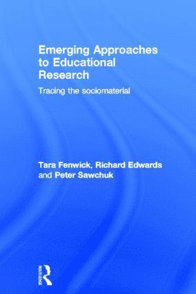 Tara Fenwick, Richard Edwards, Peter Sawchuk, UK) Fenwick, Tara (University of Stirling, UK) Edwards, Richard (University of Stirling, Canada) Sawchuk, Peter (OISE, Universtity of Toronto - Emerging Approaches to Educational Research, Inbunden