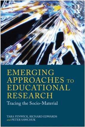 Tara Fenwick, Richard Edwards, Peter Sawchuk - Emerging Approaches to Educational Research, Häftad