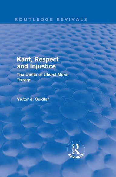 bokomslag Kant, Respect and Injustice (Routledge Revivals)