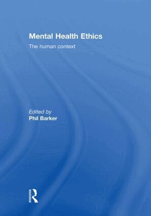 Phil Barker - Mental Health Ethics, Inbunden