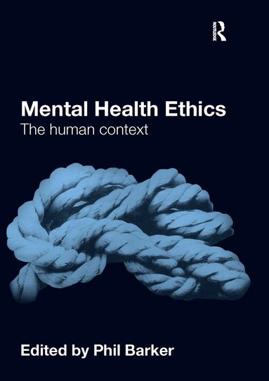 Phil Barker - Mental Health Ethics, Häftad