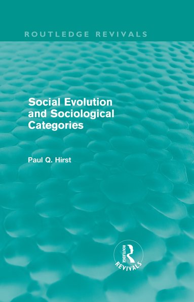 bokomslag Social Evolution and Sociological Categories (Routledge Revivals)