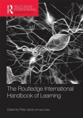 Peter Jarvis, Mary Watts, UK) Jarvis, Peter (University of Surrey - Routledge International Handbook of Learning, Inbunden