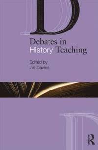 bokomslag Debates in History Teaching