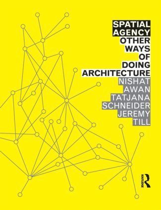 bokomslag Spatial Agency: Other Ways of Doing Architecture