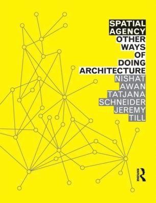 Spatial Agency: Other Ways of Doing Architecture 1