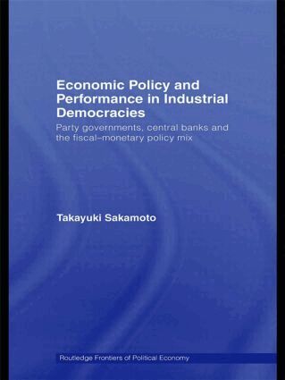 Takayuki Sakamoto - Economic Policy and Performance in Industrial Democracies, Häftad