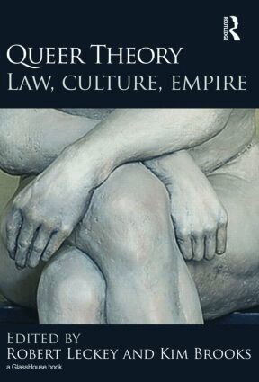 Robert Leckey, Kim Brooks - Queer Theory: Law, Culture, Empire, Inbunden
