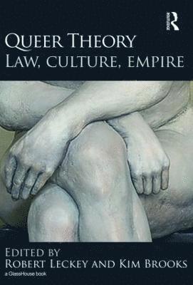 Queer Theory: Law, Culture, Empire 1