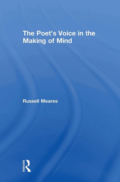 Russell Meares - Poet's Voice in the Making of Mind, Inbunden
