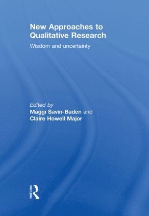 Maggi Savin-Baden, Claire Howell Major, UK) Savin-Baden, Maggi (University of Coventry, USA) Major, Claire Howell (University of Alabama - New Approaches to Qualitative Research, Inbunden
