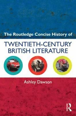 The Routledge Concise History of Twentieth-Century British Literature 1