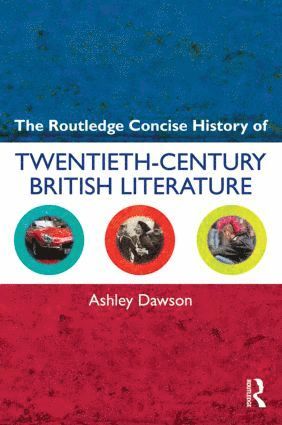 Ashley Dawson, USA) Dawson, Ashley (College of Staten Island, CUNY - Routledge Concise History of Twentieth-Century British Literature, Häftad