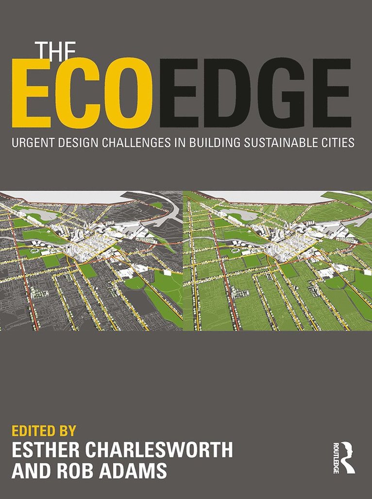 Esther Charlesworth, Rob Adams, Australia) Charlesworth, Esther (RMIT University, Australia) Adams, Rob (Director of Design and Urban Environment, City of Melbourne - EcoEdge, Inbunden