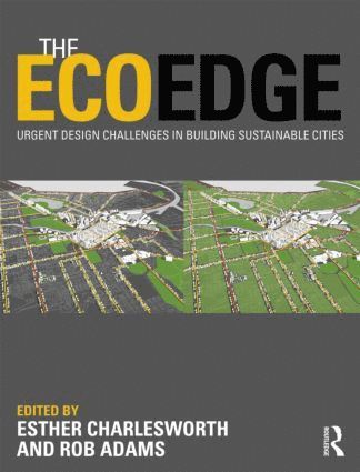 Esther Charlesworth, Rob Adams, Australia) Charlesworth, Esther (RMIT University, Australia) Adams, Rob (Director of Design and Urban Environment, City of Melbourne - EcoEdge, Häftad