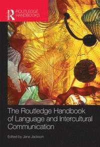 bokomslag The Routledge Handbook of Language and Intercultural Communication