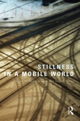 David Bissell, Gillian Fuller - Stillness in a Mobile World, Inbunden