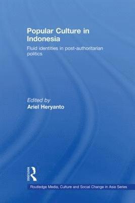 Ariel Heryanto, Australia) Heryanto, Ariel (The University of Melbourne - Popular Culture in Indonesia, Häftad