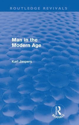 bokomslag Man in the Modern Age (Routledge Revivals)