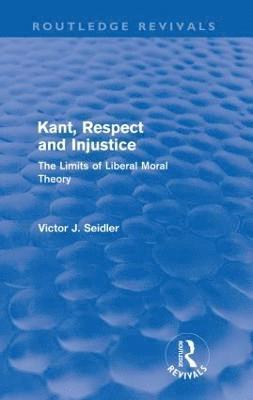 Kant, Respect and Injustice (Routledge Revivals)