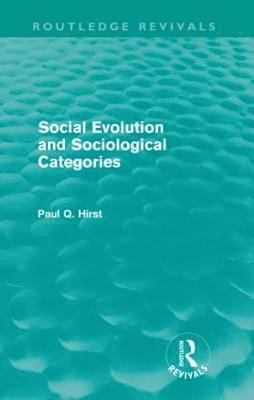 Social Evolution and Sociological Categories (Routledge Revivals) 1