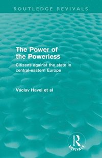 bokomslag The Power of the Powerless (Routledge Revivals)