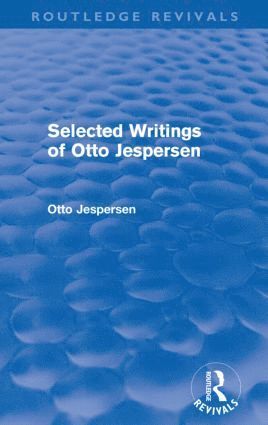 bokomslag Selected Writings of Otto Jespersen (Routledge Revivals)