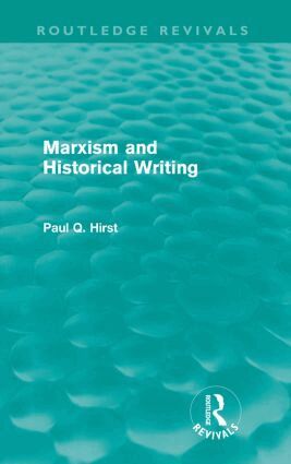 Paul Hirst - Marxism and Historical Writing (Routledge Revivals), Häftad