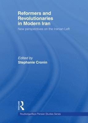 Reformers and Revolutionaries in Modern Iran 1