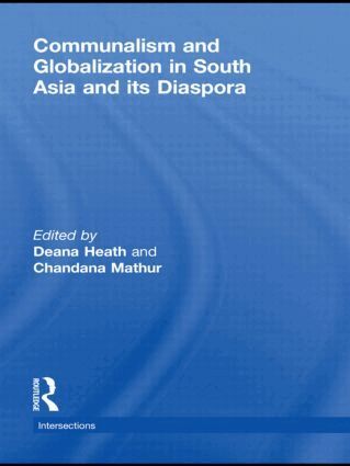 Deana Heath, Chandana Mathur - Communalism and Globalization in South Asia and its Diaspora, Inbunden
