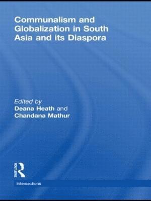 Communalism and Globalization in South Asia and its Diaspora 1