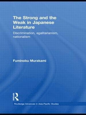 bokomslag The Strong and the Weak in Japanese Literature