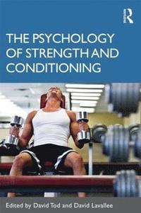 bokomslag The Psychology of Strength and Conditioning