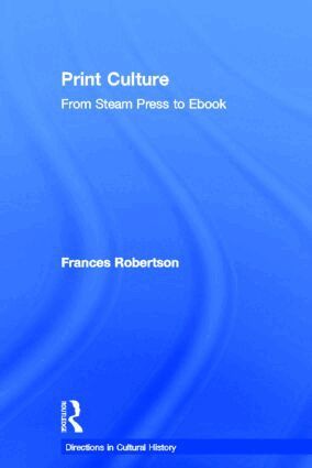 Frances Robertson - Print Culture, Inbunden