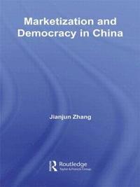 bokomslag Marketization and Democracy in China