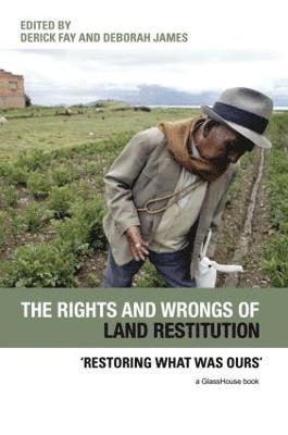 The Rights and Wrongs of Land Restitution 1