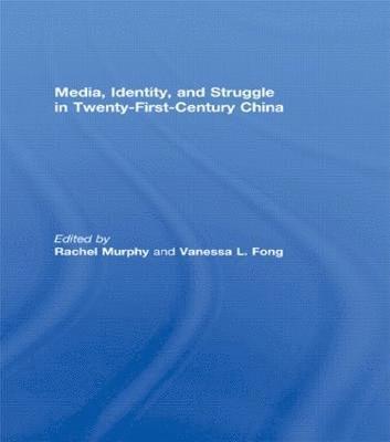 Media, Identity, and Struggle in Twenty-First-Century China 1