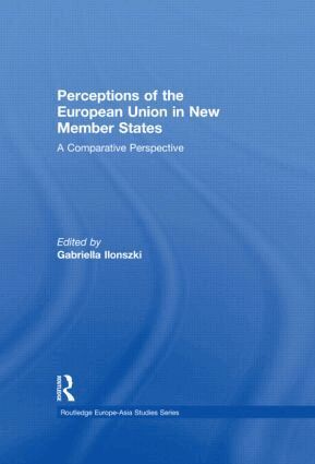 Gabriella Ilonszki - Perceptions of the European Union in New Member States, Inbunden