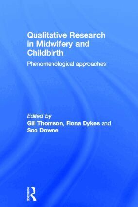 Gill Thomson, Fiona Dykes, Soo Downe - Qualitative Research in Midwifery and Childbirth, Inbunden