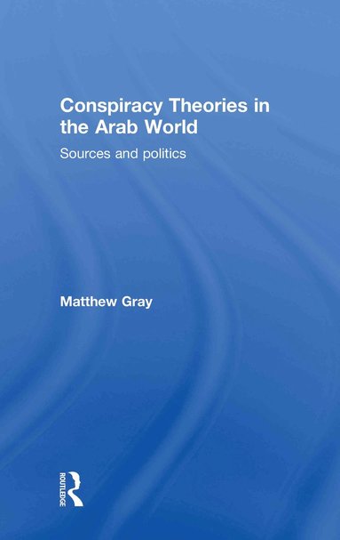 bokomslag Conspiracy Theories in the Arab World