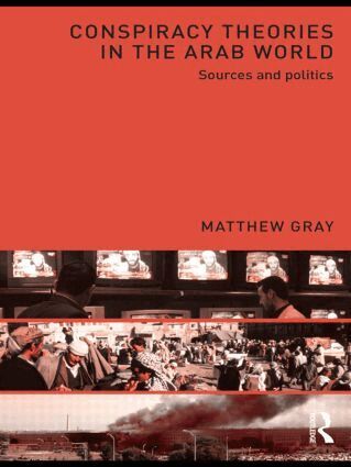 Matthew Gray - Conspiracy Theories in the Arab World, Häftad