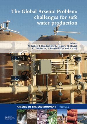 Nalan Kabay, Jochen Bundschuh, Bruce Hendry, Marek Bryjak, Kazuharu Yoshizuka, Prosun Bhattacharya, Suer Anac - Global Arsenic Problem, Inbunden