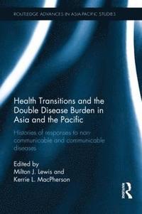 bokomslag Health Transitions and the Double Disease Burden in Asia and the Pacific