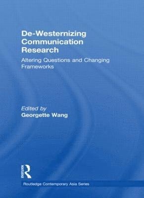 De-Westernizing Communication Research 1